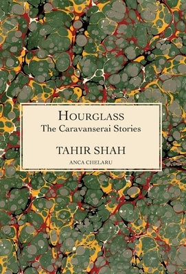 The Caravanserai Stories: Hourglass by Shah, Tahir