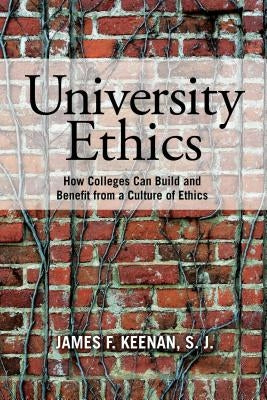 University Ethics: How Colleges Can Build and Benefit from a Culture of Ethics Paperback Rowman & Littlefield Publishers