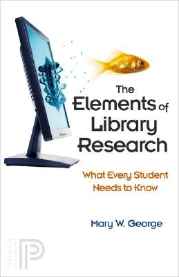 The Elements of Library Research: What Every Student Needs to Know Paperback Princeton University Press