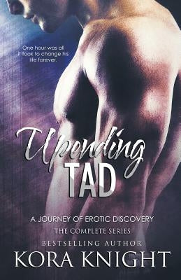 Upending Tad, A Journey of Erotic Discovery by Hatzipetrou, Tash