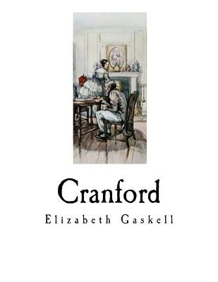 Cranford: Elizabeth Gaskell Paperback Createspace Independent Publishing Platform