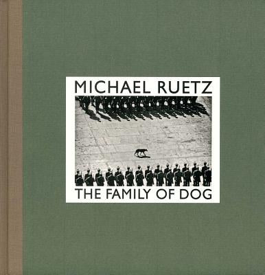 Michael Ruetz: The Family of Dog by Ruetz, Michael