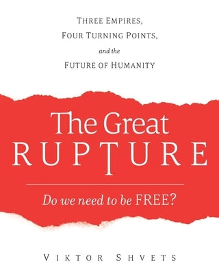 The Great Rupture: Three Empires, Four Turning Points, and the Future of Humanity Paperback Boyle & Dalton