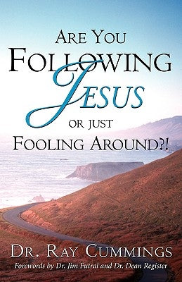 Are You Following Jesus or Just Fooling Around?! Paperback Xulon Press