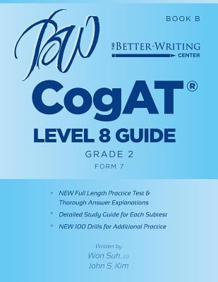 CogAT Level 8 (Grade 2) Guide: Book B by Kim, John S.