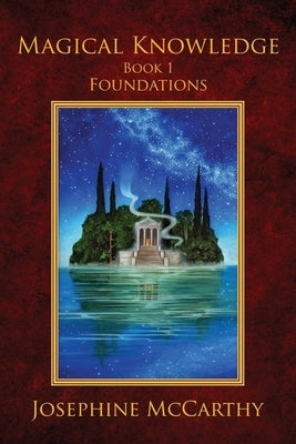 Magical Knowledge I: Foundations: the Lone Practitioner by McCarthy, Josephine