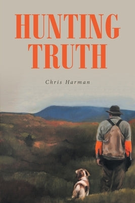 Hunting Truth Paperback Covenant Books