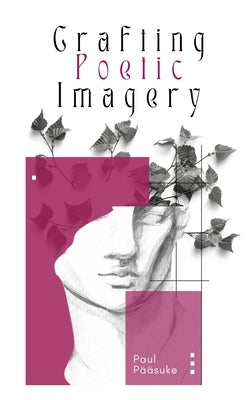 Crafting Poetic Imagery Paperback Book Fairy Publishing