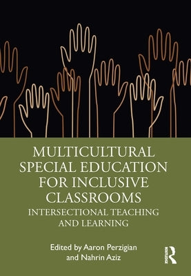 Multicultural Special Education for Inclusive Classrooms: Intersectional Teaching and Learning by Perzigian, Aaron