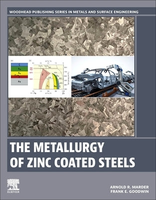 The Metallurgy of Zinc Coated Steels by Marder, Arnold