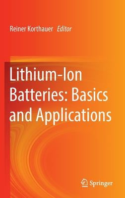 Lithium-Ion Batteries: Basics and Applications by Korthauer, Reiner