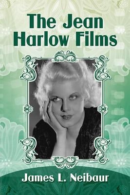 The Jean Harlow Films Paperback McFarland and Company, Inc.