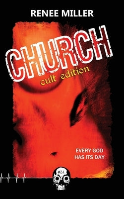 Church: Cult Edition by Miller, Renee