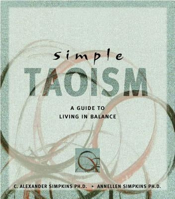 Simple Taoism: A Guide to Living in Balance Paperback Tuttle Publishing