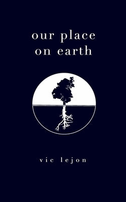 our place on earth by Lejon, Vic