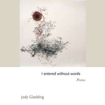 I Entered Without Words: Poems Paperback Princeton University Press