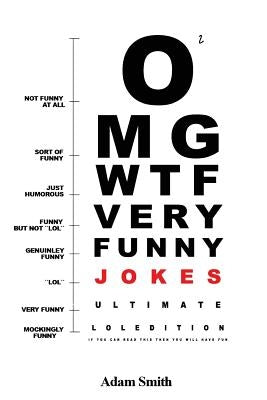 Funny Jokes: Ultimate LoL Edition v.2: (Jokes, Dirty Jokes, Funny Anecdotes, Best jokes, Jokes for Adults) by Smith, Adam