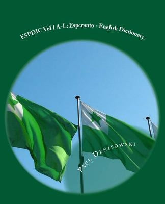 ESPDIC Vol I A-L: Esperanto - English Dictionary: 63,380 entries by Carpenter, Brian S.