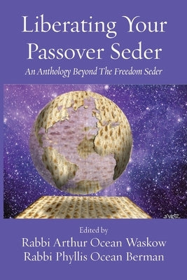Liberating Your Passover Seder: An Anthology Beyond The Freedom Seder Paperback Ben Yehuda Press