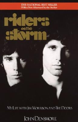 Riders on the Storm: My Life with Jim Morrison and the Doors by Densmore, John