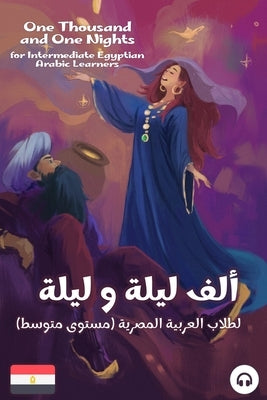 One Thousand and One Nights for Intermediate Egyptian Arabic Language Learners by Al-Masri, Ahmad