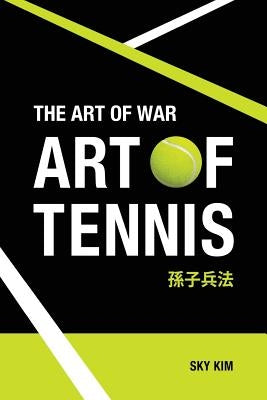 The Art of War: Art of Tennis Paperback Createspace Independent Publishing Platform
