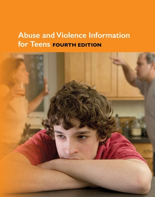 Abuse and Violence Information for Teens, 4th Edition by Chambers, James