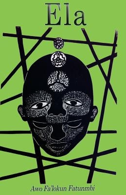 Ela: The Ifa Concept of Altered States Paperback Createspace Independent Publishing Platform