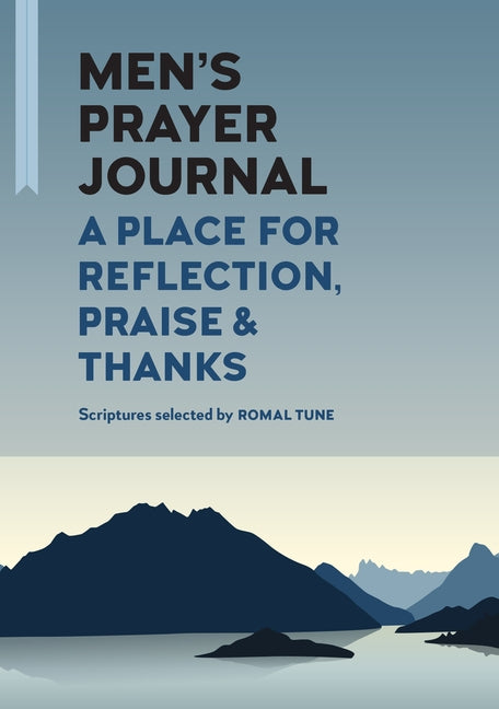 Men's Prayer Journal: A Place for Reflection, Praise, & Thanks by Tune, Romal