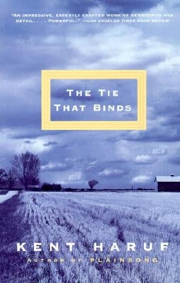 The Tie That Binds by Haruf, Kent