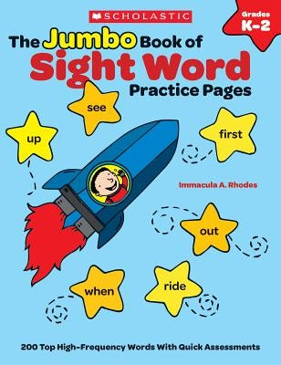The the Jumbo Book of Sight Word Practice Pages: 200 Top High-Frequency Words with Quick Assessments Scholastic Teaching Resources
