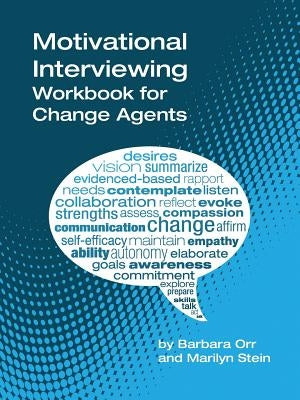 Motivational Interviewing: A Workbook for Change Agents by Orr, Barbara