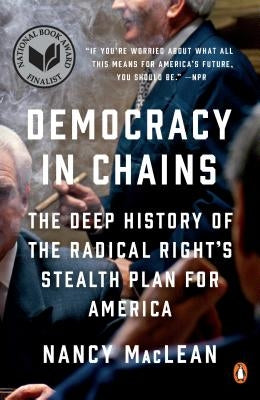 Democracy in Chains: The Deep History of the Radical Right's Stealth Plan for America Paperback Penguin Books
