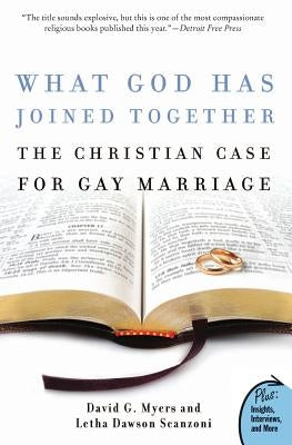 What God Has Joined Together: The Christian Case for Gay Marriage by Myers, David G.