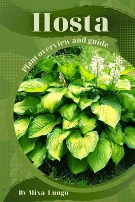 Hosta: Plant overview and guide Paperback Independently Published
