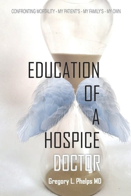 Education of a Hospice Doctor Paperback Parson's Porch