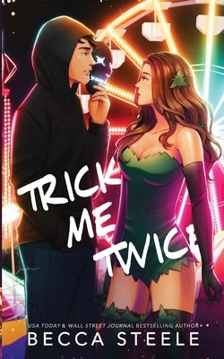 Trick Me Twice - Special Edition by Steele, Becca