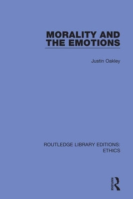 Morality and the Emotions by Oakley, Justin