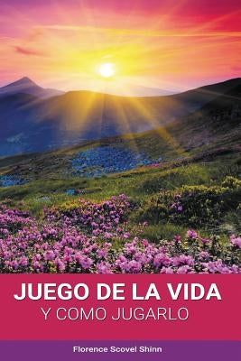 El Juego de la Vida y Como Jugarlo by Shinn, Florence Scovel