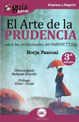 GuíaBurros El arte de la Prudencia para los profesionales del marketing by Pascual, Borja