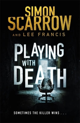 Playing with Death by Scarrow, Simon