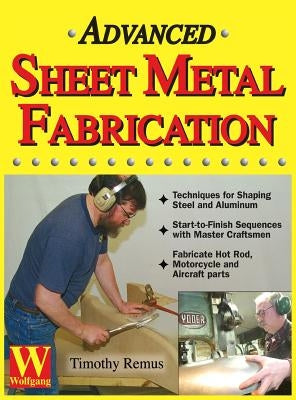 Advanced Sheet Metal Fabrication by Remus, Timothy