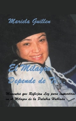 El Milagro Depende de Ti... Paperback Mariela Editora