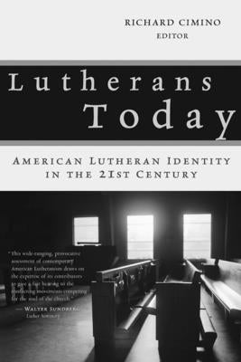 Lutherans Today: American Lutheran Identity in the Twenty-First Century Paperback William B. Eerdmans Publishing Company