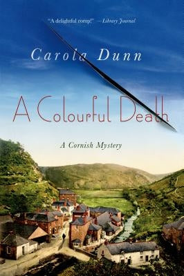 A Colourful Death: A Cornish Mystery by Dunn, Carola