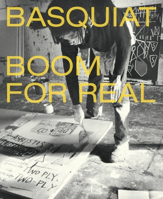 Basquiat: Boom for Real by Nairne, Eleanor