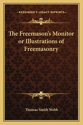 The Freemason's Monitor or Illustrations of Freemasonry Paperback Kessinger Publishing