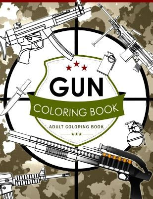 Gun Coloring Book Volume 2: Adult Coloring Book for Grown-Ups by Billy the Kid