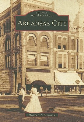 Arkansas City Paperback Arcadia Publishing (SC)