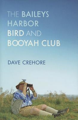 Baileys Harbor Bird and Booyah Club by Crehore, Dave